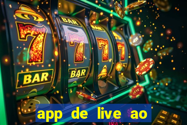 app de live ao vivo 18